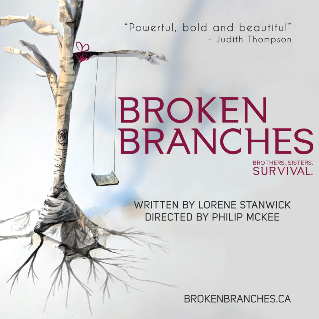 Broken Branches, written by Lorene Stanwick, directed by Philip McKee