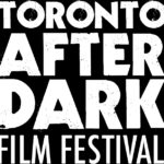 Toronto After Dark Film Festival
